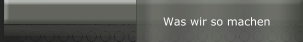 Was wir so machen